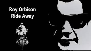 Roy Orbison Ride Away