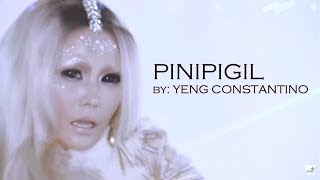 PINIPIGIL LYRICS - YENG CONSTANTINO
