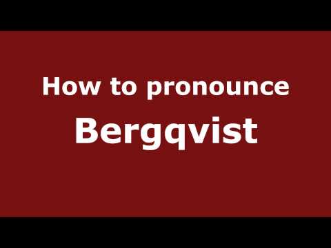 How to Pronounce Bergqvist - PronounceNames.com
