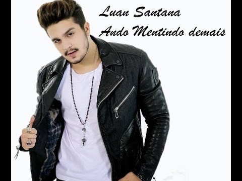 Luan Santana - Eu Ando Mentindo demais (Nova Música)