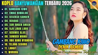 Download lagu GAMBANG KIWO - EMAK KUWALON || Denik Armila Full Album Koplo Banyuwangi Terbaru 2026 - On Trending mp3