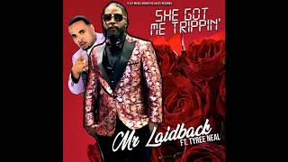 Mr. LaidBack ft. Tyree Neal - She Got Me Trippin