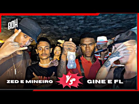 (SEGURARAM O OVO 🔥) ZED E MINEIRO X GINE E FL - 1ª FASE - BDH186