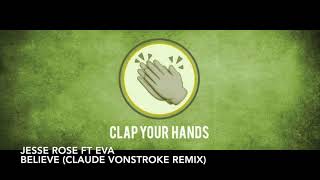 Jesse Rose ft. Eva - Believe (Claude Vonstroke Remix)