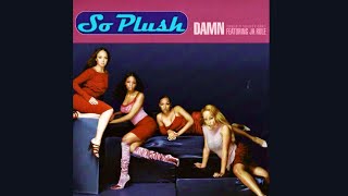 So Plush - Damn (Ft. Ja Rule) (Radio Edit)