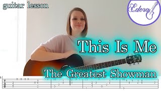 THIS IS ME Fingerstyle Guitar Lesson with on-screen tabs - The Greatest Showman