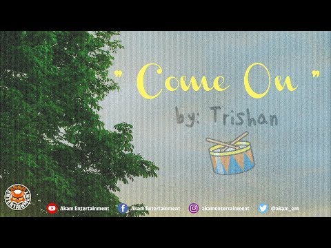 Trishvn - Come On - June 2018