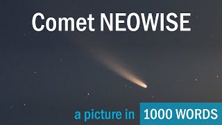 Comet NEOWISE: A Picture in 1000 Words
