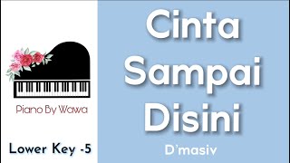 Download lagu Cinta Sampai Disini - D’masiv (Piano Karaoke Lower Key -5) mp3