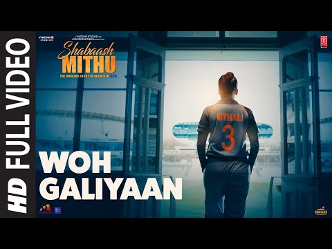 WOH GALIYAAN (Full Video) Shabaash Mithu | Taapsee Pannu | Deepali Sathe, Shashwat | Amit T | Kausar