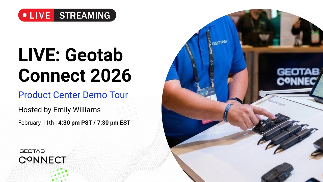 WATCH LIVE: Geotab Connect 2026 Exclusive Product Center Tour + Demos