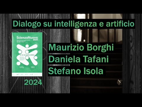 Maurizio Borghi, Daniela Tafani e Stefano Isola, «Dialogo su intelligenza e artificio»