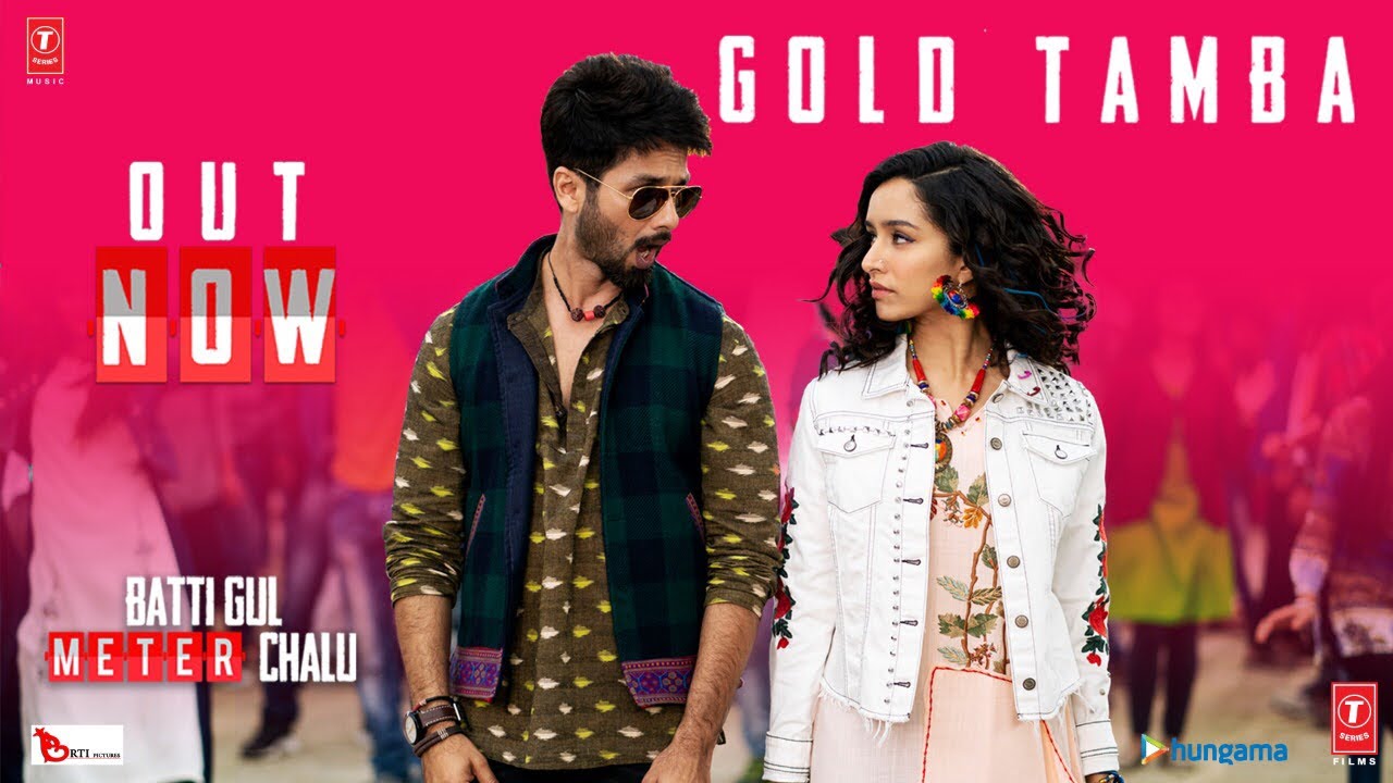 Gold Tamba Lyrics  | Batti Gul Meter Chalu | Shahid Kapoor, Shraddha Kapoor | Nakash Aziz | Anu Malik
