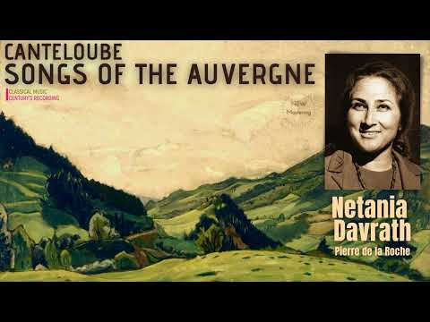 Canteloube: Complete Songs of the Auvergne: La delaïssádo .. / Remastered (Ct.rc.: Netania Davrath)