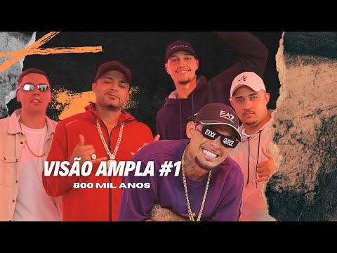 Visão Ampla #1 - 800 Mil Anos - Mc Bob Boladão, Mc Pajé, Mc Luciano Sp, Mc Deko DK, Mc Renan R5