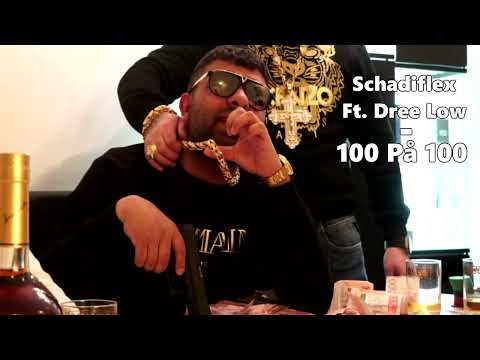Schadiflex ft. Dree Low - 100 På 100 (REMIX) (OSLÄPPT)