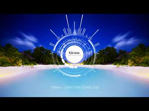 Kilirixxx - Lost in time (Saxo Tropical House)