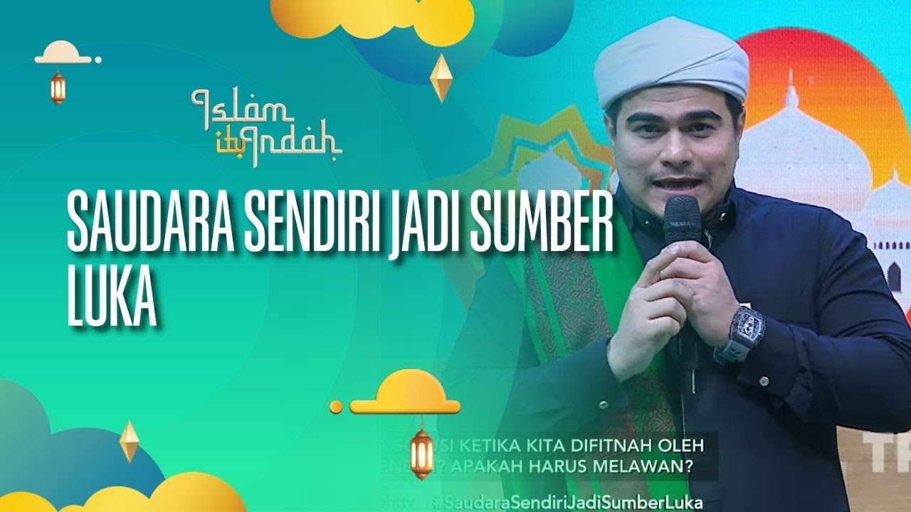 Saudara Sendiri Jadi Sumber Luka - ISLAM ITU INDAH (25/09/26) P3