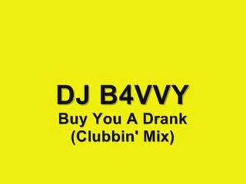 DJ B4VVY - Buy You A Drank (Clubbin' Mix)