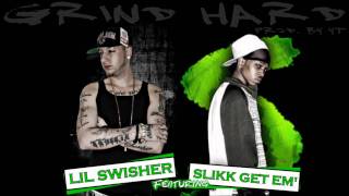 Lil Swisher ft. Slikk Get 'Em - Grind Hard [Prod. YT - NHB] [2011] Official -HD-