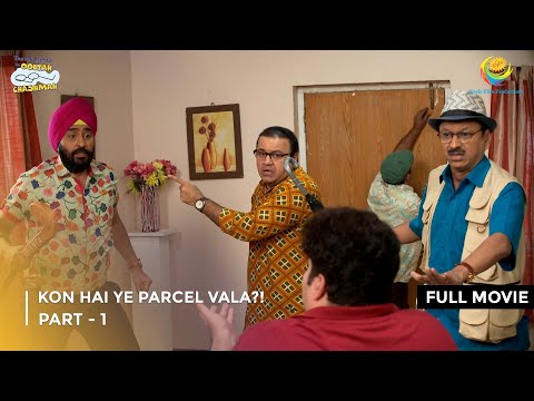Kon Hai Ye Parcel Vala?! | FULL MOVIE | Part 1 | Taarak Mehta Ka Ooltah Chashmah Ep 4029 to 4031