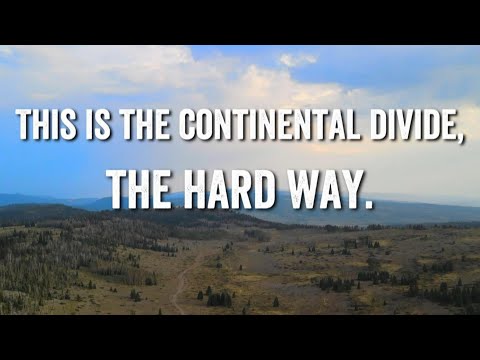 The Continental Divide Ride: The Hard Way