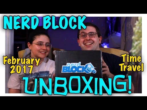 UNBOXING! Nerd Block February 2017 - Time Travel - #RickAndMorty #BackToTheFuture
