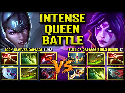 INTENSE QUEEN BATTLE | 100K GLAIVES DAMAGE LUNA VS. FULL OF DAMAGE BUILD QUEEN TEMPLAR ASSASSIN DOTA