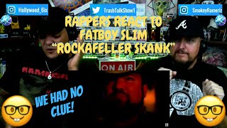 Rappers React To Fatboy Slim &quot;Rockafeller Skank&quot;!!!