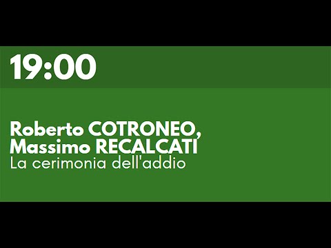Roberto COTRONEO, Massimo RECALCATI - La cerimonia dell'addio
