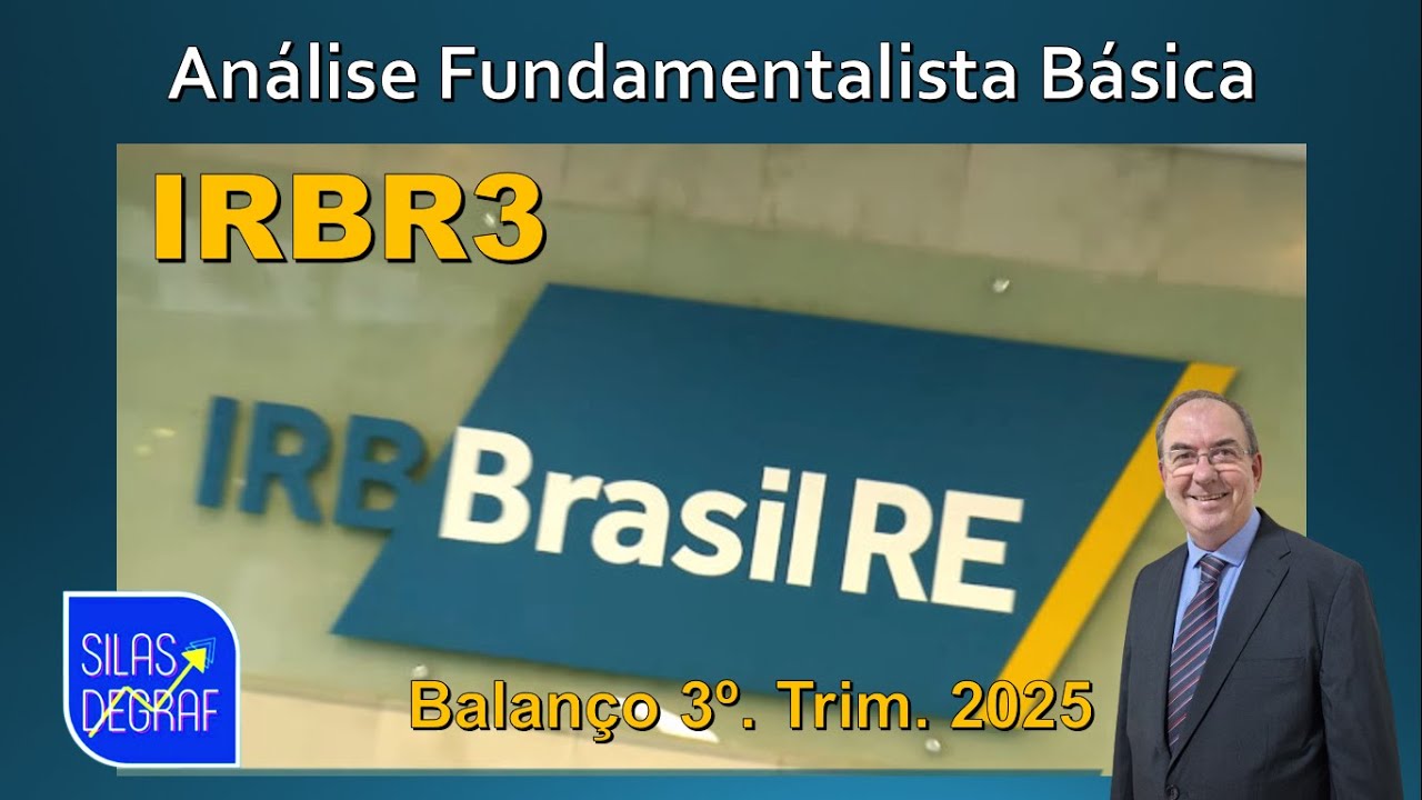 IRBR3 - IRB BRASIL RESSEGUROS S/A. ANÁLISE FUNDAMENTALISTA BÁSICA.PROF. SILAS  DEGRAF - 3o. TRI 2025