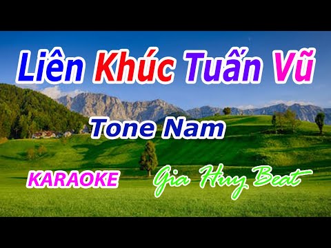 Karaoke - Liên Khúc Tuấn Vũ - Tone Nam - Nhạc Sống - gia huy beat