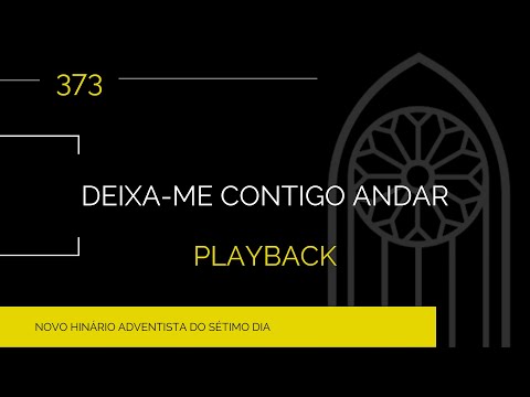 Novo Hinário Adventista • Hino 373 • Deixa me Contigo Andar • Playback