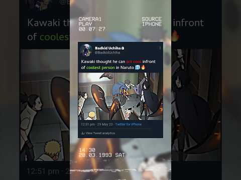 Kawaki thought he can act cool infront of coolest person 😈🔥