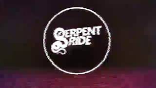 Serpent Ride - Serpent Ride [Official Audio]