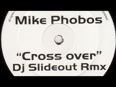 Mike Phobos - Cross Over ( Dj Slideout Remix ) - 2006