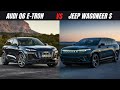 2024 Jeep Wagoneer S vs. Audi Q6 e-tron: Ultimate Electric SUV Comparison
