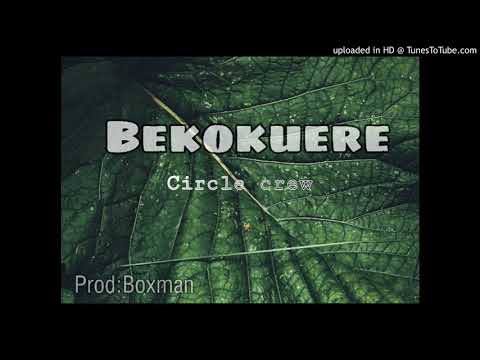 CIRCLE CREW -  BE KO KUE RE (Audio)2020