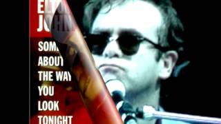 Elton John   Something About The Way You Look Tonight Ultrasound Extended Version