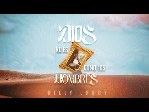 Dios No Es Como Los Hombres - Billy Laboy