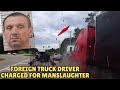 BREAKING NEWS Foreign Truck Driver Charged With Manslaughter