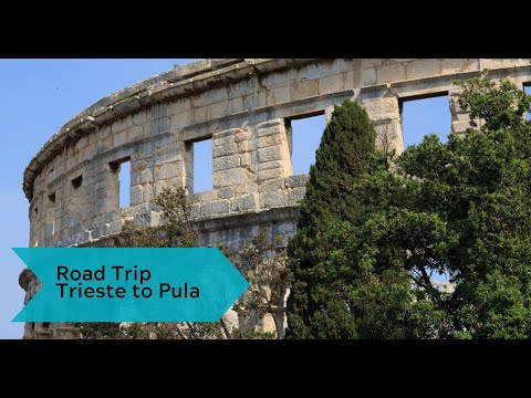 Road Trip - Trieste to Pula