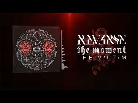 Reverse The Moment - The Victim (Visualizer) online metal music video by REVERSE THE MOMENT