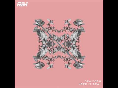 Dea Tosh - Keep It Real (Original Mix) [RIM]