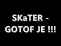 SKaTER - GOTOF JE !!! (Radio Edit) 