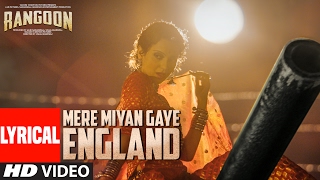Mere Miyan Gaye England Lyrical Video | Rangoon | Saif Ali Khan, Kangana Ranaut, Shahid Kapoor