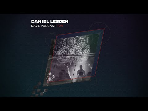Daniel Lesden — Rave Podcast 129 [Hypnotic Techno, Progressive, Techno-Trance DJ Mix]