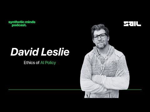 "Why AI Must Start With Ethics": David Leslie | Synthetic Minds Podcast