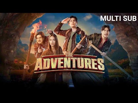 THE ADVENTURES [Multi Sub] | Sunny Si Suwanmethanont | Matcha Mosimann | Ren Qing Na Mu |