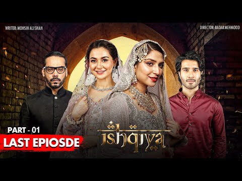 Ishqiya Last Episode | Part 1 | Feroze Khan | Hania Aamir | Ramsha Khan | ARY Digital [Subtitle Eng]
